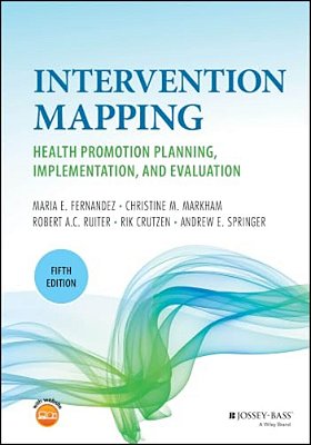 Intervention Mapping: Health Promotion Planning, Implementation, And Evaluation-..