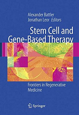 Stem Cell And Gene-Based Therapy: Frontiers In Regenerative Medicine-..