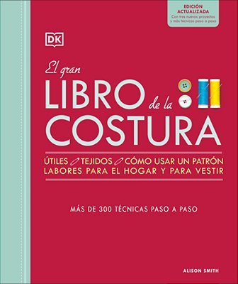 El Gran Libro De La Costura. Nueva Edición (The Sewing Book 3RD Edition)-..