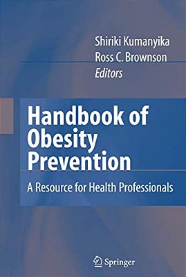 Handbook Of Obesity Prevention: A Resource For Health Professionals-..