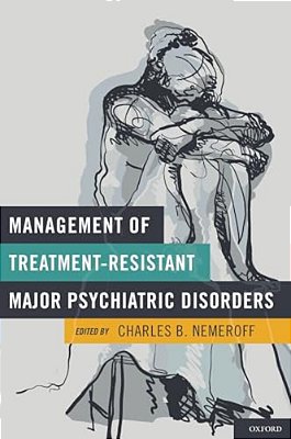 Management Of Treatment-Resistant Major Psychiatric Disorders-..