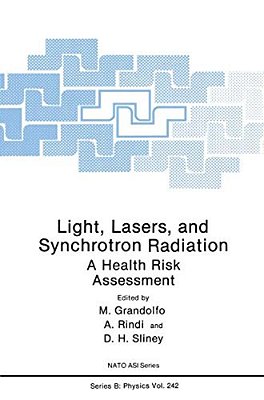 Light, Lasers, And Synchrotron Radiation: A Health Risk Assessment-..