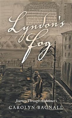 Lyndon's Fog: Journey Through Alzheimer's-..