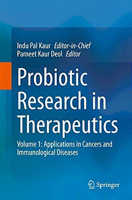 Probiotic Research In Therapeutics: Volume 1: Applications In Cancers And Immunological Diseases-..