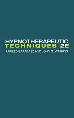 Hypnotherapeutic Techniques: Second Edition-..