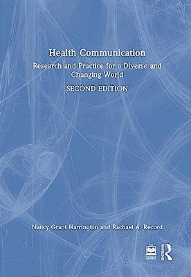 Health Communication: Research And Practice For A Diverse And Changing World-..
