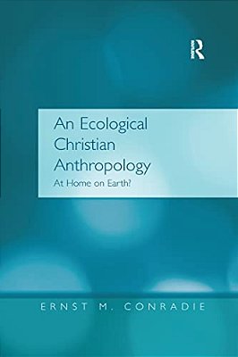 An Ecological Christian Anthropology: At Home On Earth?-..