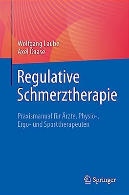 Regulative Schmerztherapie: Praxismanual Für Ärzte, Physio-, Ergo- Und Sporttherapeuten-..