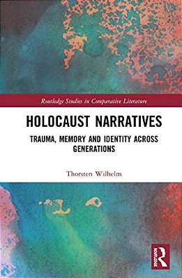 Holocaust Narratives: Trauma, Memory And Identity Across Generations-..