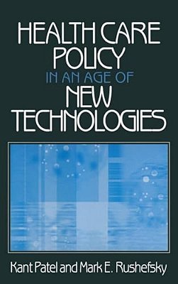 Health Care Policy In An Age Of New Technologies-..