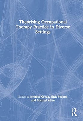 Theorising Occupational Therapy Practice In Diverse Settings-..