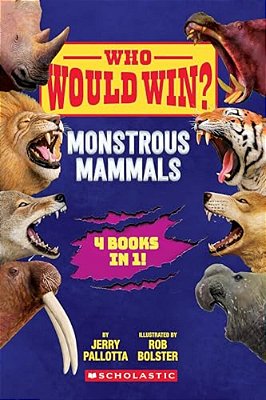Who Would Win?: Monstrous Mammals-..