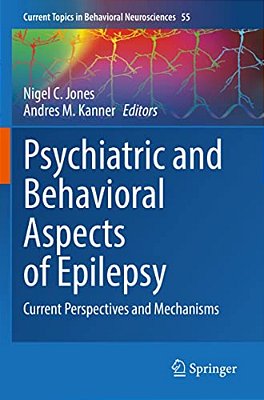 Psychiatric And Behavioral Aspects Of Epilepsy: Current Perspectives And Mechanisms-..