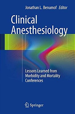 Clinical Anesthesiology: Lessons Learned From Morbidity And Mortality Conferences-..