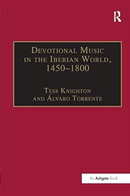 Devotional Music In The Iberian World, 1450-1800: The Villancico And Related Genres-..