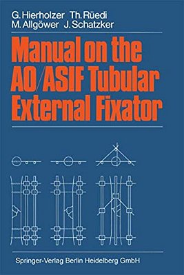 Manual On The Ao/Asif Tubular External Fixator-..