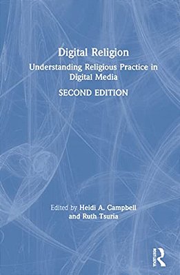 Digital Religion: Understanding Religious Practice In Digital Media-..