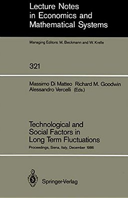 Technological And Social Factors In Long Term Fluctuations: Proceedings Of An International Workshop Held In Siena, Italy, December 16-18, 1986-..