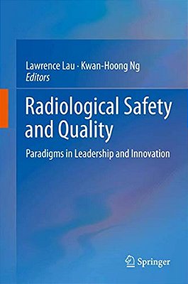 Radiological Safety And Quality: Paradigms In Leadership And Innovation-..