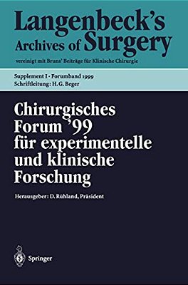 Chirurgisches Forum '99 Für Experimentelle Und Klinische Forschung: 116. Kongreß Der Deutschen Gesellschaft Für Chirurgie, München, 06.04. - 10.04.199-..