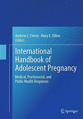 International Handbook Of Adolescent Pregnancy: Medical, Psychosocial, And Public Health Responses-..