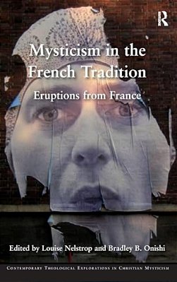 Mysticism In The French Tradition: Eruptions From France-..