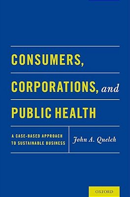 Consumers, Corporations, And Public Health: A Case-Based Approach To Sustainable Business-..