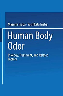 Human Body Odor: Etiology, Treatment, And Related Factors-..
