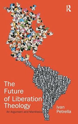 The Future Of Liberation Theology: An Argument And Manifesto-..