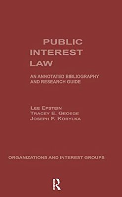 Public Interest Law: An Annotated Bibliography & Research Guide-..