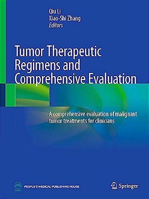 Tumor Therapeutic Regimens And Comprehensive Evaluation: A Comprehensive Evaluation Of Malignant Tumor Treatments For Clinicians-..
