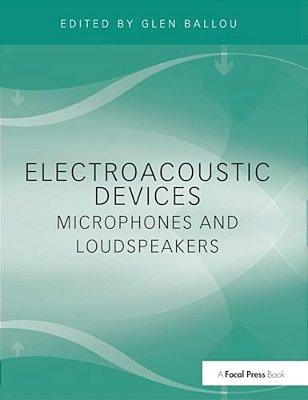 Electroacoustic Devices: Microphones And Loudspeakers-..