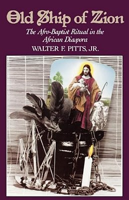 Old Ship Of Zion: The Afro-Baptist Ritual In The African Diaspora-..