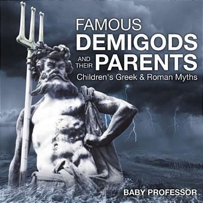 Famous Demigods And Their Parents- Children's Greek & Roman Myths-..