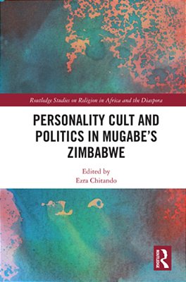 Personality Cult And Politics In Mugabe's Zimbabwe-..