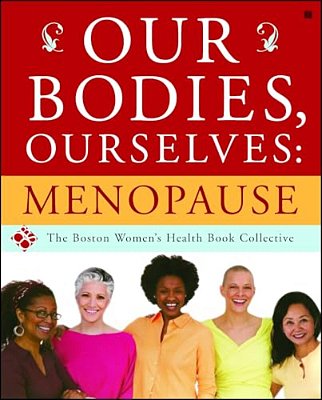 Our Bodies, Ourselves: Menopause-..