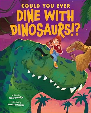 Could You Ever Dine With Dinosaurs!?-..