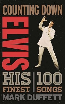 Counting Down Elvis: His 100 Finest Songs-..