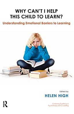Why Can't I Help This Child To Learn?: Understanding Emotional Barriers To Learning-..
