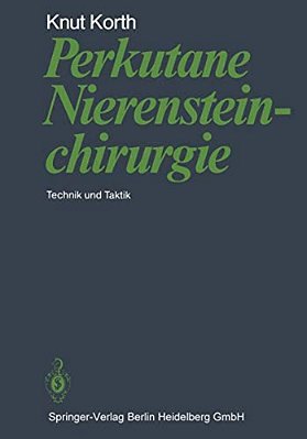 Perkutane Nierensteinchirurgie: Technik Und Taktik-..
