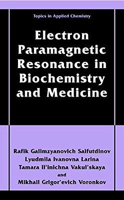 Electron Paramagnetic Resonance In Biochemistry And Medicine-..