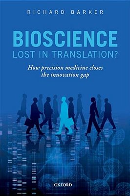 Bioscience - Lost In Translation?: How Precision Medicine Closes The Innovation Gap-..