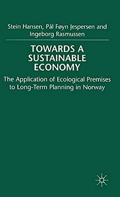 Towards A Sustainable Economy: The Introduction Of Ecological Premises Into Long-Term Planning In Norway-..