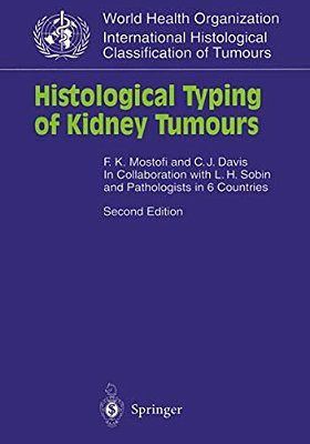 Histological Typing Of Kidney Tumours: In Collaboration With L. H. Sobin And Pathologists In 6 Countries-..