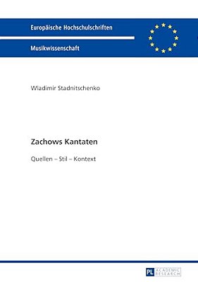 Zachows Kantaten: Quellen - Stil - Kontext-..