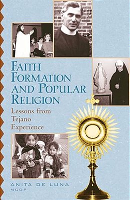 Faith Formation And Popular Religion: Lessons From The Tegano Experience-..