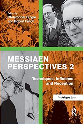 Messiaen Perspectives 2: Techniques, Influence And Reception-..