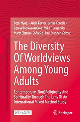 The Diversity Of Worldviews Among Young Adults: Contemporary (Non)religiosity And Spirituality Through The Lens Of An International Mixed Method Study-..