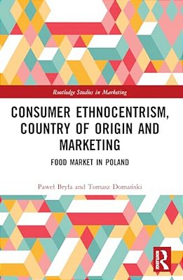Consumer Ethnocentrism, Country Of Origin And Marketing: Food Market In Poland-..