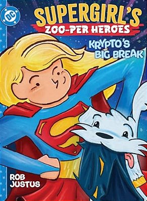 Supergirl's Zoo-Per Heroes: Krypto's Big Break-..
